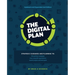 The Digital Plan 2nd Edition: Strategic guidance and planning to: Win political campaigns. Grow nonprofit organizations. Launch projects and meet goal