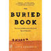 The Buried Book: The Loss and Rediscovery of the Great Epic of Gilgamesh