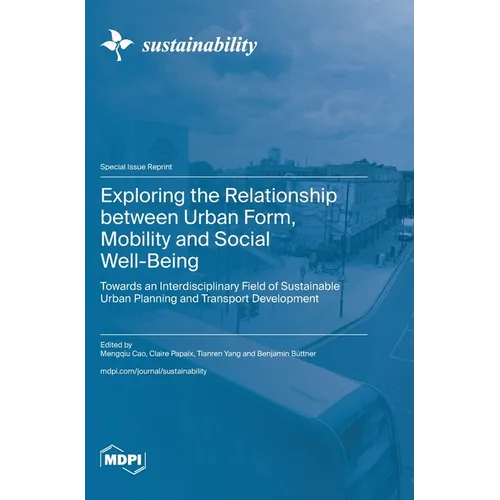 Exploring the Relationship between Urban Form, Mobility and Social Well-Being: Towards an Interdisciplinary Field of Sustainable Urban Planning and Tr