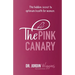 The Pink Canary: The Hidden Secret to Optimum Health for Women