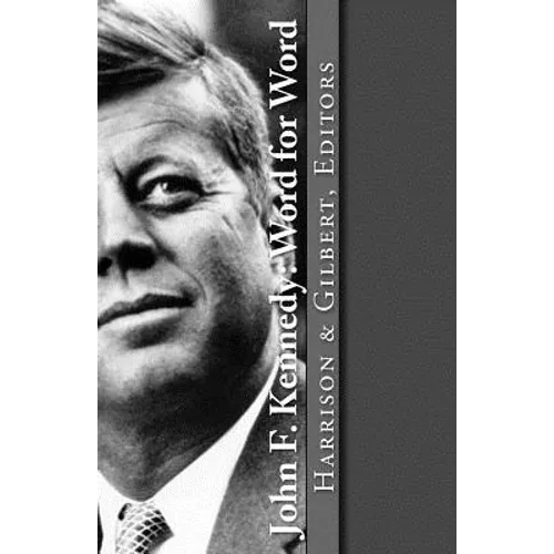 John F. Kennedy: Word for Word