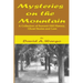 Mysteries on the Mountain: A Collection of Summit Hill History, Ghost Stories and Lore