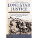 Lone Star Justice: The First Century of the Texas Rangers