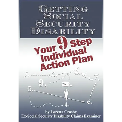 Getting Social Security Disability: Your 9 Step Individual Action Plan