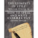 The Elements of Style by William Strunk jr. & How To Speak And Write Correctly by Joseph Devlin - Special Edition