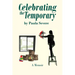 Celebrating the Temporary