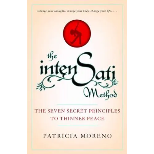 The Intensati Method: The Seven Secret Principles to Thinner Peace