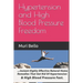 Hypertension And High Blood Pressure Freedom: Instant Highly Effective Natural Home Remedies That Get Rid Of Hypertension and High Blood Pressure Fast