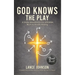 God Knows the Play: A Daily Devotional for Athletes Built to Finish Strong