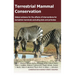 Terrestrial Mammal Conservation: Global Evidence for the Effects of Interventions for Terrestrial Mammals Excluding Bats and Primates
