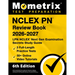 NCLEX PN Review Book 2026-2027 - 3 Full-Length Practice Tests, 50+ Online Video Tutorials, LPN NCLEX Next Gen Examination Secrets Study Guide: [6th Ed