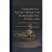 Therapeutic Pocket-Book for Homoeopathic Physicians: To Be Used at the Bedside of the Patient, and in Studying the Materia Medica Pura