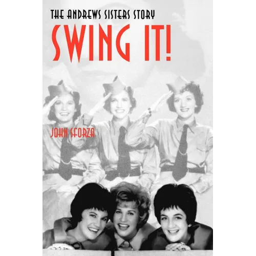 Swing It!: The Andrews Sisters Story