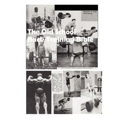 The Old School Back Training Bible