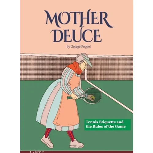 Mother Deuce: Tennis Etiquette and the Rules of the Game