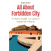 All About Forbidden City: A Kid's Guide to China's Imperial Palace