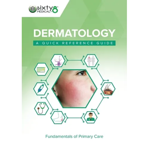Dermatology: A Quick Reference Guide