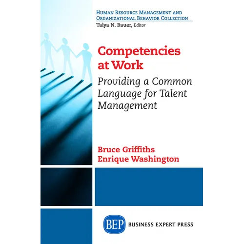 Competencies at Work: Providing a Common Language for Talent Management