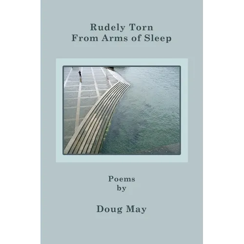 Rudely Torn From Arms of Sleep