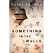 Something in the Walls