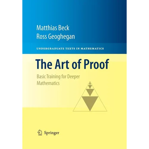 The Art of Proof: Basic Training for Deeper Mathematics