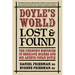 Doyle's World--Lost & Found: The Unknown Histories of Sherlock Holmes and Sir Arthur Conan Doyle