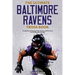 The Ultimate Baltimore Ravens Trivia Book: A Collection of Amazing Trivia Quizzes and Fun Facts for Die-Hard Ravens Fans!