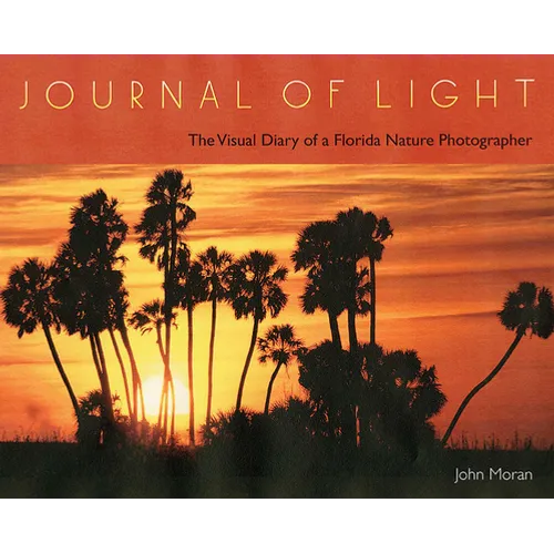 Journal of Light: The Visual Diary of a Florida Nature Photographer