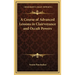 A Course of Advanced Lessons in Clairvoyance and Occult Powers