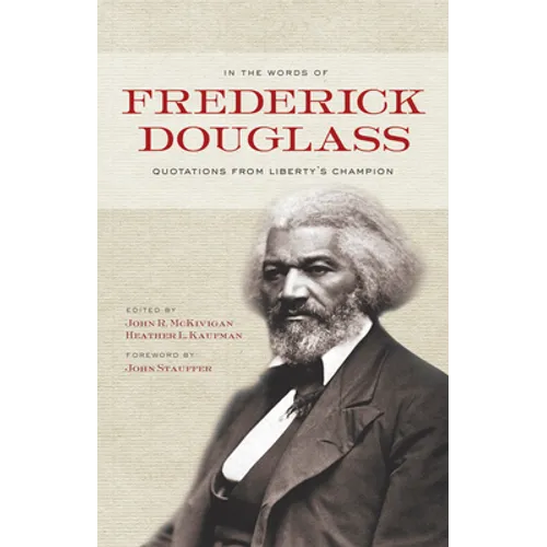 In the Words of Frederick Douglass: Quotations from Liberty's Champion