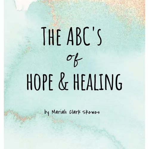 The ABC's of Hope & Healing