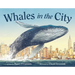 Whales in the City
