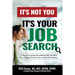 It's Not You, It's Your Job Search: 10 Ways Your Job Search Is Messing With Your Mind (Plus 43 Super-Practical Tips to Undo the Voodoo)