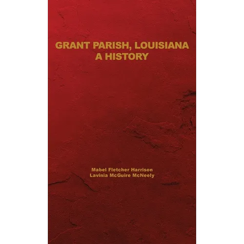 Grant Parish, Louisiana: A History