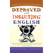 Depraved and Insulting English