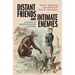 Distant Friends and Intimate Enemies: A History of American-Russian Relations