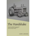 The Handshake: Life and Leadership Lessons From a Poor Farm Kid to a Manager in the Oil and Gas Industry