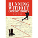 Running Without Cowboy Boots
