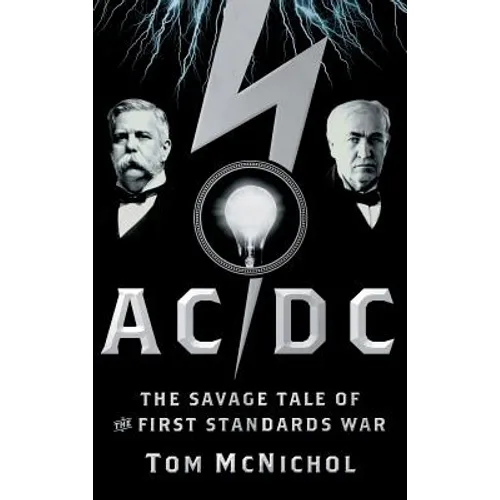 AC/DC: The Savage Tale of the First Standards War