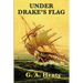 Under Drake's Flag: A Historical Adventure of the Elizabethan Age