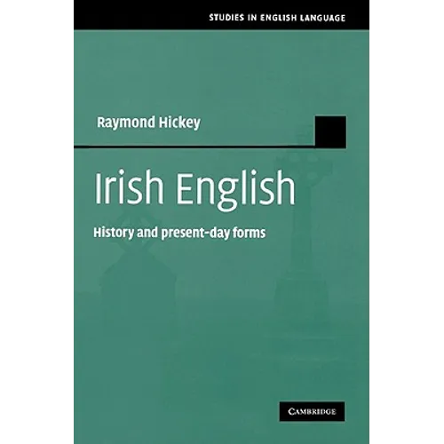Irish English: History and Present-Day Forms