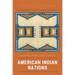 American Indian Nations: Yesterday, Today, and Tomorrow