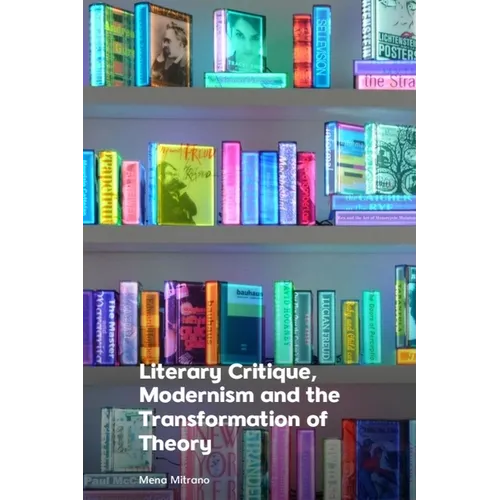 Literary Critique, Modernism and the Transformation of Theory