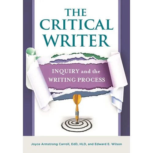 The Critical Writer: Inquiry and the Writing Process