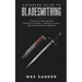 Bladesmithing: Advanced Guide to Bladesmithing: Forge Pattern Welded Damascus Swords, Japanese Blades, and Make Sword Scabbards