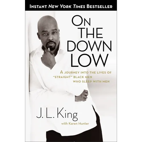 On the Down Low: A Journey Into the Lives of "Straight" Black Men Who Sleep With Men