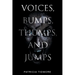 Voices, Bumps, Thumps, and Jumps