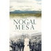 The Nogal Mesa: A History of Kivas and Ranchers in Lincoln County