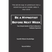 Be a Hypnotist Before Next Week: Your Simple Guide on How to Become a Hobbyist Hypnotist