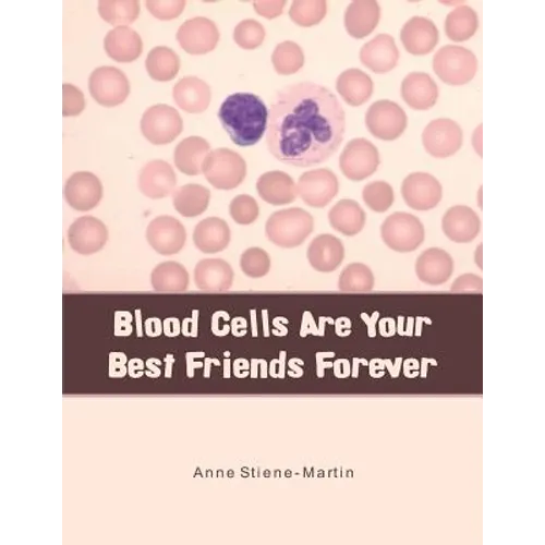 Blood Cells Are Your Best Friends Forever